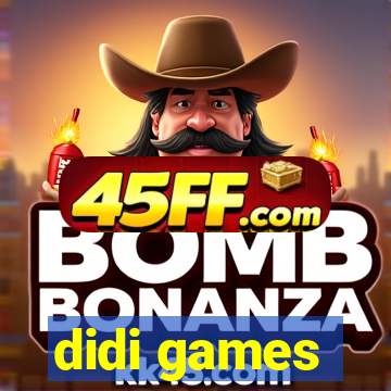 didi games